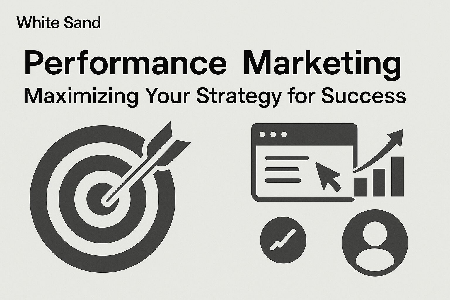 Performance marketing strategy illustration showing a target with an arrow, growth chart, user icon, and analytics dashboard by White Sand.